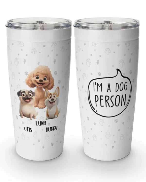 I Am A Dog Person - Personalized Tumbler Cup, Gift For Dog Loves, Gift Idea For Dog Loves