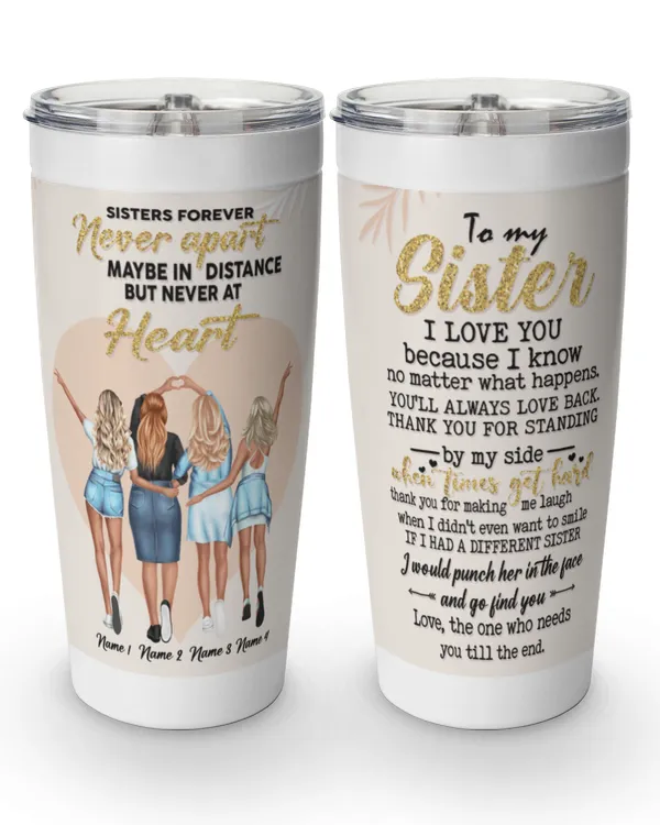 Sisters Forever Never Apart - Personalized Tumbler Cup - Birthday, Gift For Sister, Gift Idea For Sister