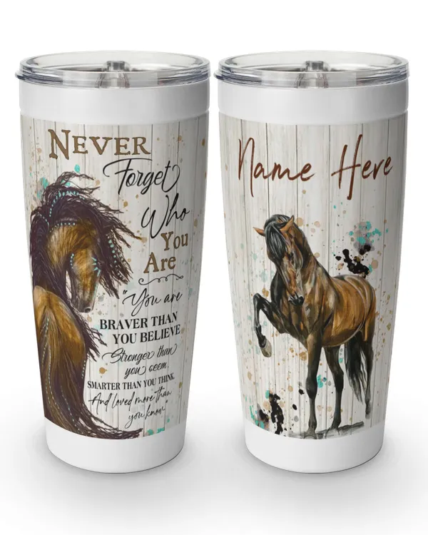 NEVER FORGET WHO YOU ARE TUMBLER, HORSE TUMBLER