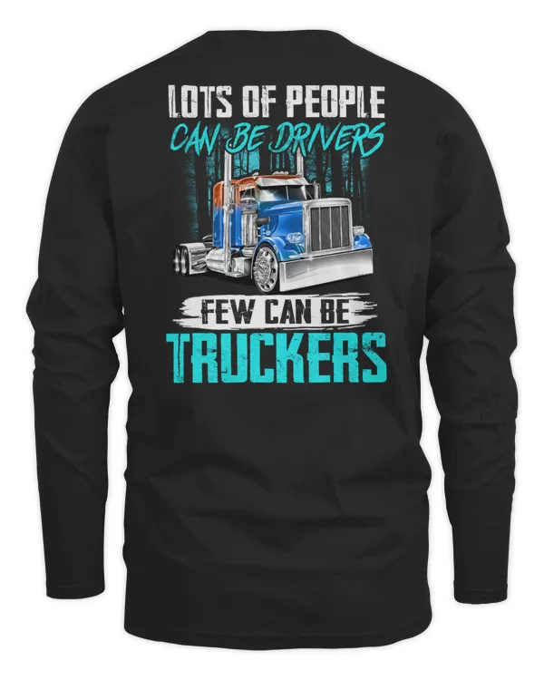 Lots Of People Can Be Drivers Few Can Be Truckers