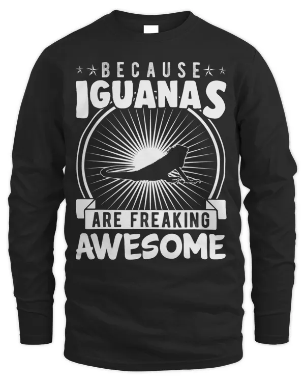 Because Iguanas Are Freaking Awesome T-Shirt