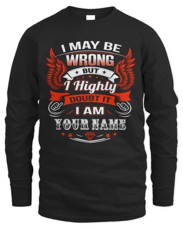 Admit Your Missteps - Exclusive 'I May Be Wrong But I Highly Doubt It' Apparel Collection - PRINT ON THE BACK