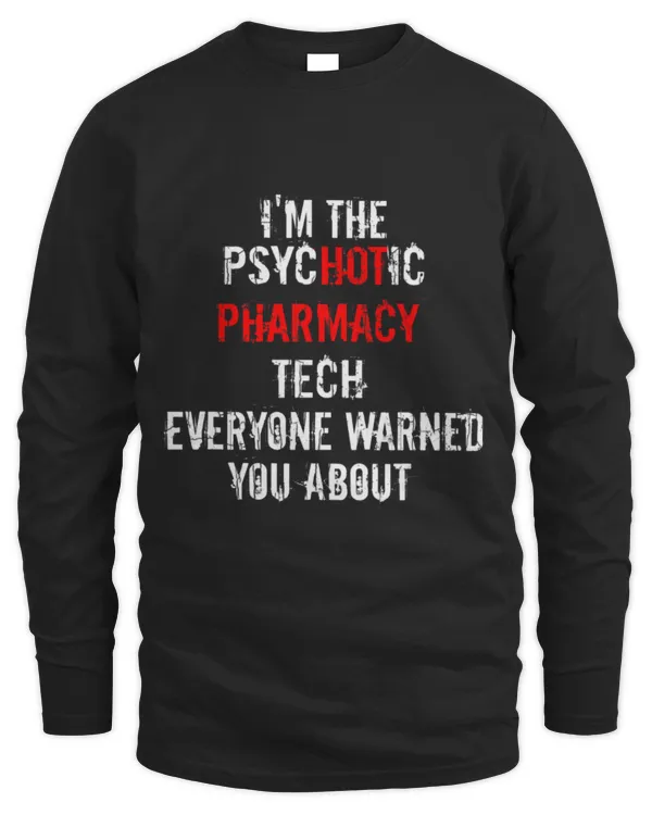 Cute Pharmacist Hot Pharmacy Technician Funny Pharmacist Student Graphic - Men's Long Sleeved T-Shirt Men's Long Sleeved T-Shirt