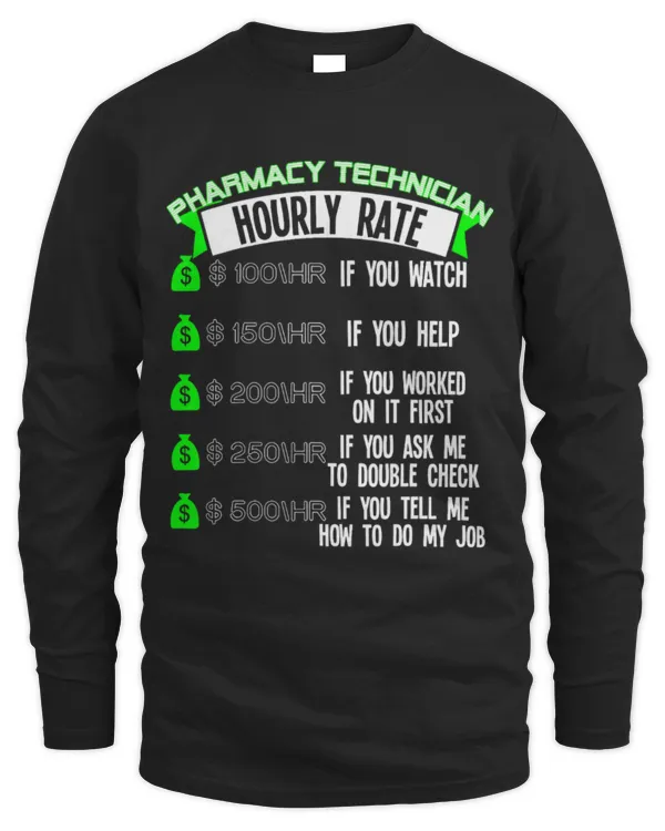 Cute Pharmacist Hourly Rate CPhT Pharmacist - Men's Long Sleeved T-Shirt Men's Long Sleeved T-Shirt