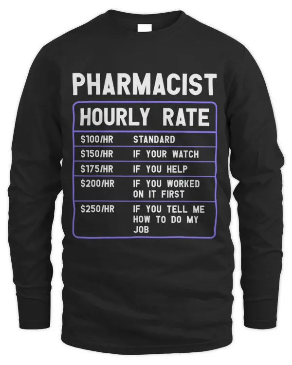Cute Pharmacist Hourly Rate Funny Pharmacy - Men's Long Sleeved T-Shirt Men's Long Sleeved T-Shirt