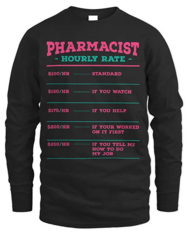 Cute Pharmacist Hourly Rate Pharmacy Coworker Pharmacy Technician - Men's Long Sleeved T-Shirt Men's Long Sleeved T-Shirt