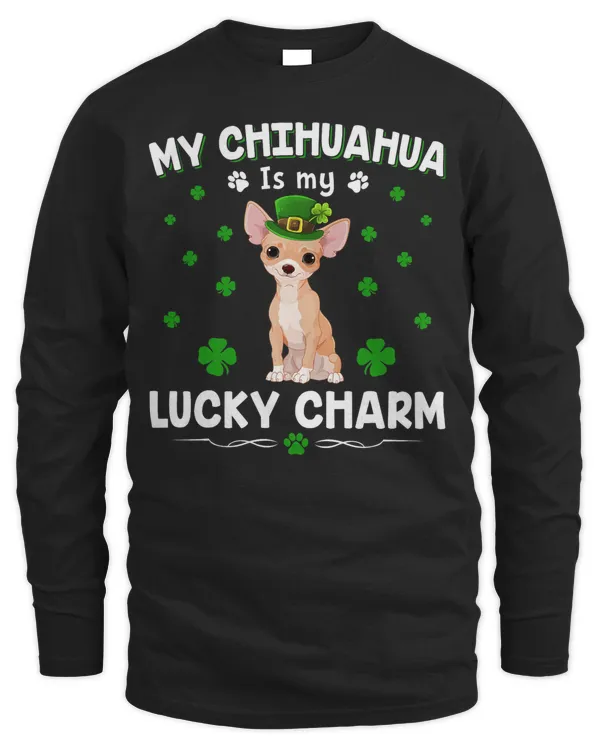 My chihuahua Is My Lucky Charm Funny St Patricks Day T-Shirt