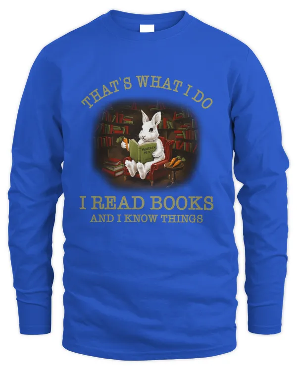 I Read Books And I Know Things - Men's Long Sleeved T-Shirt Men's Long Sleeved T-Shirt