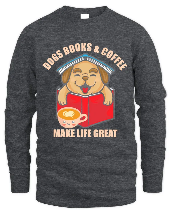 Dogs Books And Coffee Make Life Great T-Shirt - Men's Long Sleeved T-Shirt Men's Long Sleeved T-Shirt