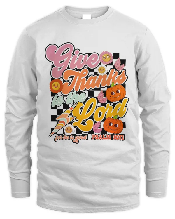Give Thanks To The Lord Sweatshirt