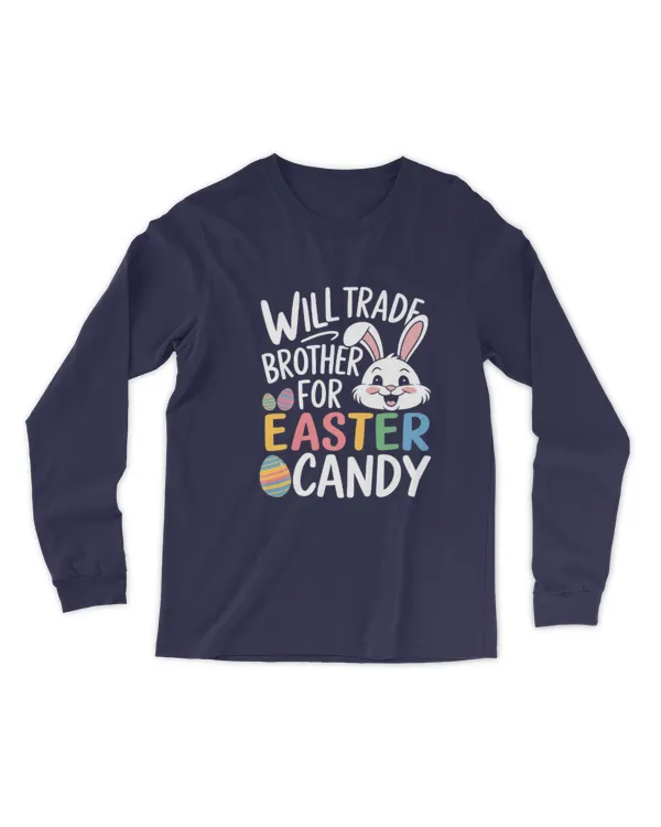 Will Trade Brother for Easter Candy Funny design Premium - Men's Long Sleeved T-Shirt Men's Long Sleeved T-Shirt