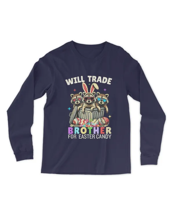 Will Trade Brother For Easter Candy Funny Raccoon Easter - Men's Long Sleeved T-Shirt Men's Long Sleeved T-Shirt