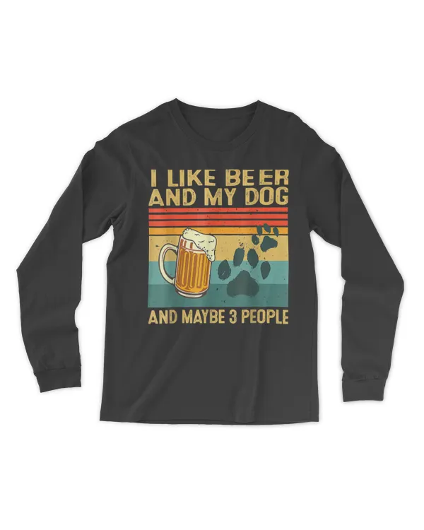I Like Beer My Dog And Maybe 3 People Funny Dog Lover T-Shirt