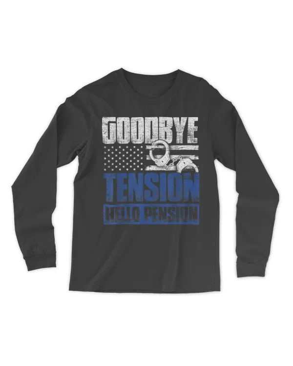 Goodbye Tension Hello Pension Police T-Shirt