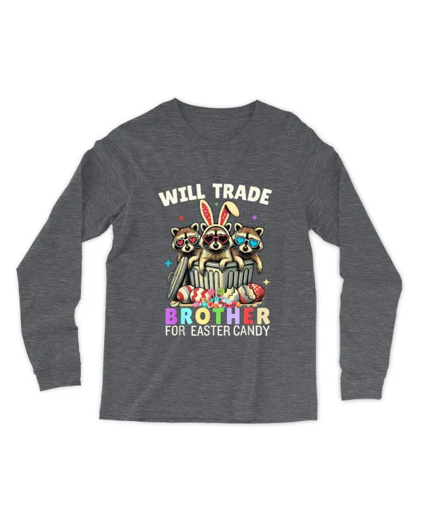 Will Trade Brother For Easter Candy Funny Raccoon Easter - Men's Long Sleeved T-Shirt Men's Long Sleeved T-Shirt