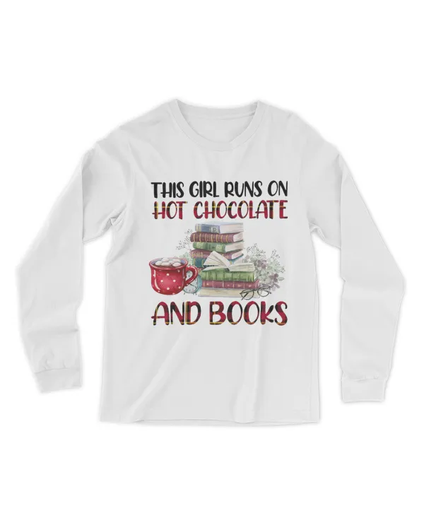 This Girl Runs On Hot Chocolate And Books