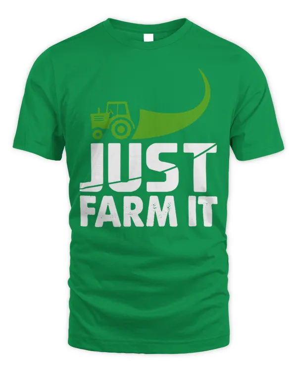 Just Farm It Shirt - Unisex Standard T-Shirt Unisex Standard T-Shirt