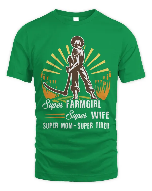 Super Farmgirl Super Wife Super Mom Super Tired Shirt - Unisex Standard T-Shirt Unisex Standard T-Shirt