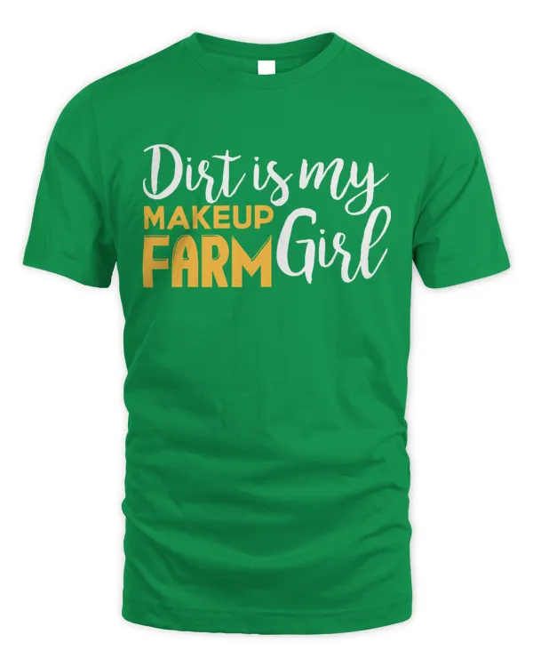 Dirt Is My Makeup Farm Girl Shirt - Unisex Standard T-Shirt Unisex Standard T-Shirt