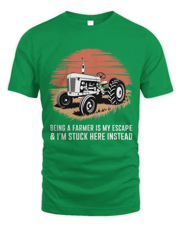Being A Farmer Is My Escape and I'm Stuck Here Instead Shirt - Unisex Standard T-Shirt Unisex Standard T-Shirt
