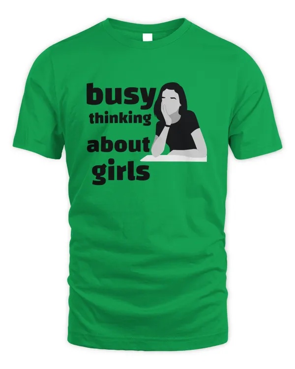 Busy Thinking About Girls Shirt Sweatshirt Hoodie Mug Poster v3