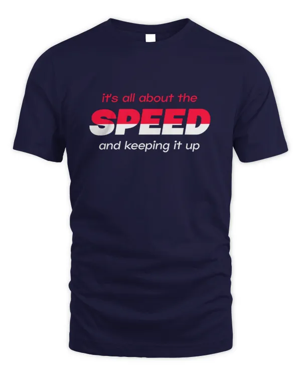 It's all about speed men T-shirt