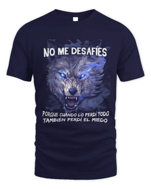No me desafíes, porque cuando lo perdí todo, también perdí el miedo.