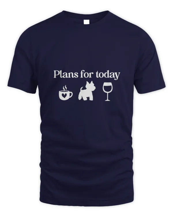 Westie plan for today - Unisex Standard T-Shirt Unisex Standard T-Shirt