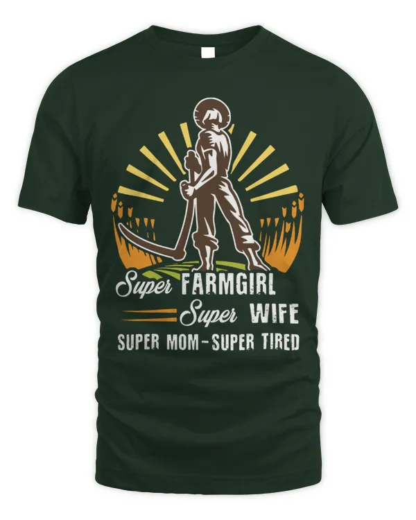 Super Farmgirl Super Wife Super Mom Super Tired Shirt - Unisex Standard T-Shirt Unisex Standard T-Shirt