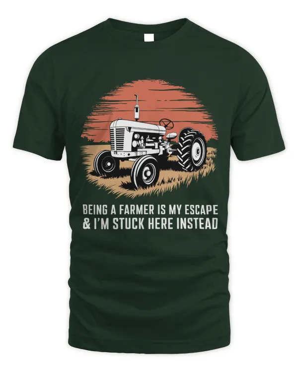 Being A Farmer Is My Escape and I'm Stuck Here Instead Shirt - Unisex Standard T-Shirt Unisex Standard T-Shirt