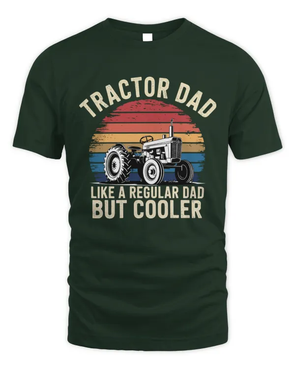 Tractor Dad Like A Regular Dad But Cooler Shirt - Unisex Standard T-Shirt Unisex Standard T-Shirt