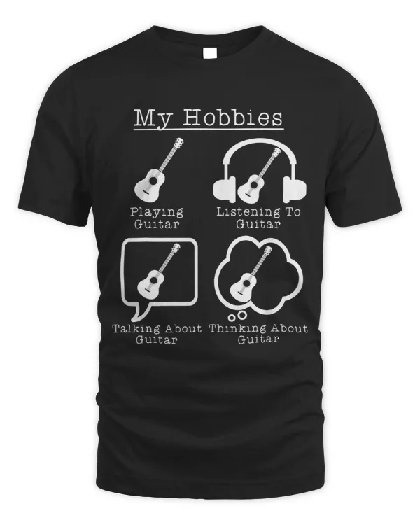 My Hobbies Playing Guitar Funny Guitarist