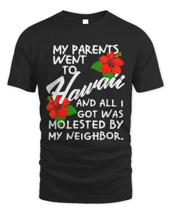 My Parents Went to Hawaii and All I Got was Molested Apparel