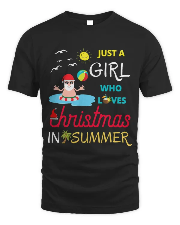Just A Girl Who Loves Christmas In Summer Tee Summer present