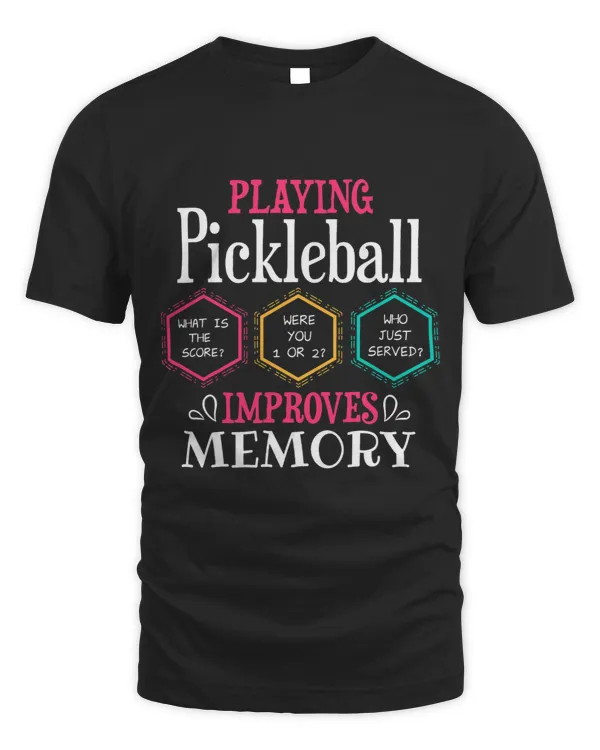 Pickleball Shirt Funny Memory Pickleball Quote Pickleballer