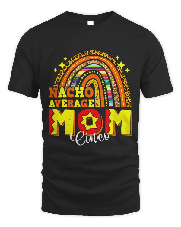 Nacho Age Mom Mamacita Cinco De Mayo Women Mexico