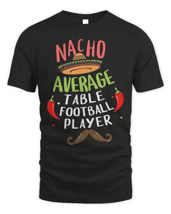 Nacho Average Table Football Player Cinco De Mayo Fiesta