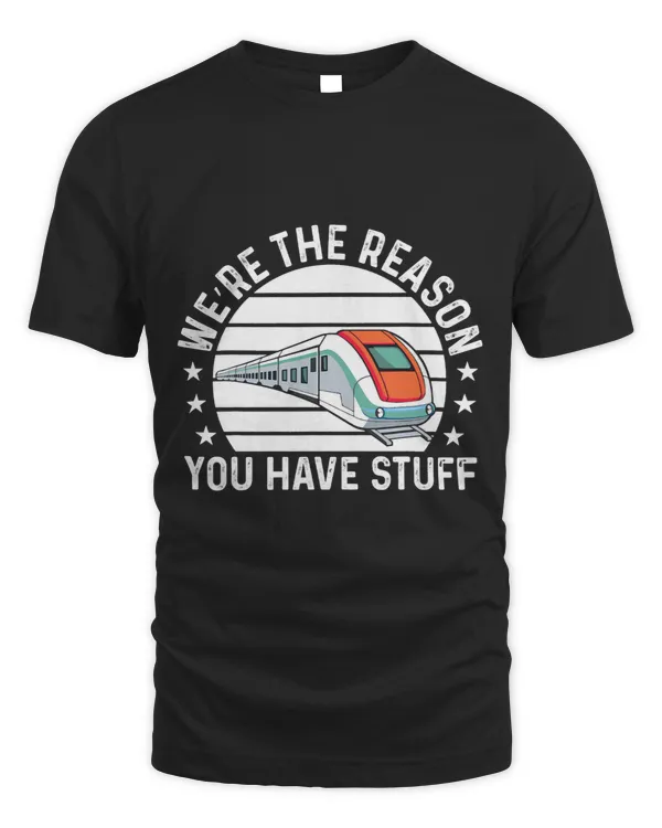 Mens Funny Railroad Train Te Reason You Have Stuff Locomotive Men