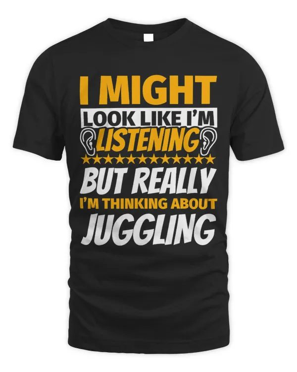 Juggling Look Like I‘m Listening