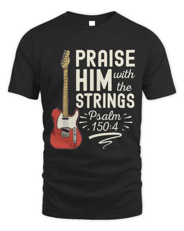 Praise Him With The Strings Psalm 150 Christian Guitar