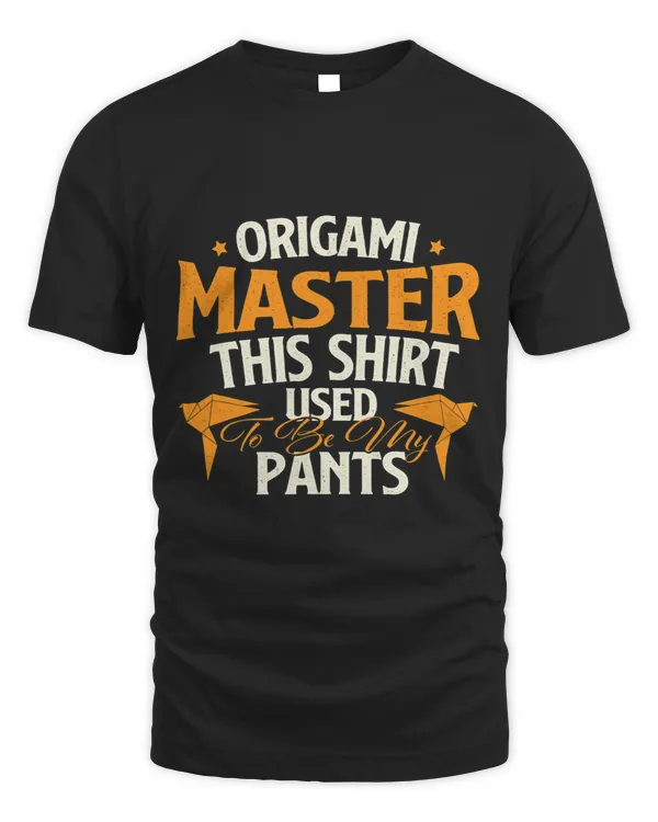 Origami Master This Shirt Used To Be My Pants Origamist