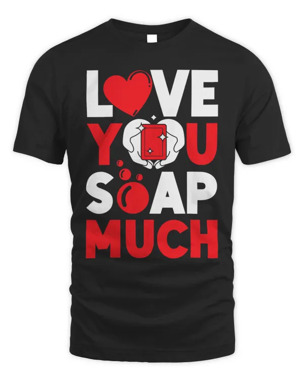 Soap Making Crafting Pun Love You Soap Much