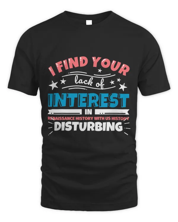 Renaissance History with US History teacher gifts funny I