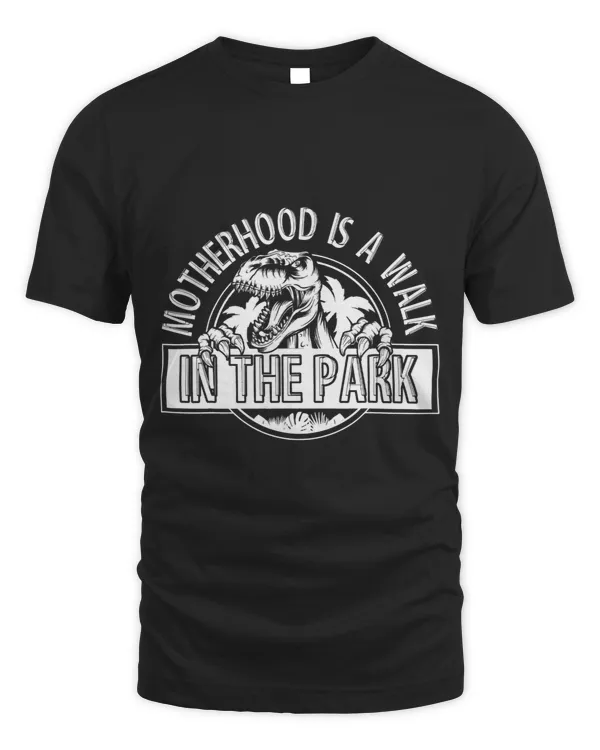 Mommy Dinosaur Motherhood Is A Walk In The Park Mothers Day