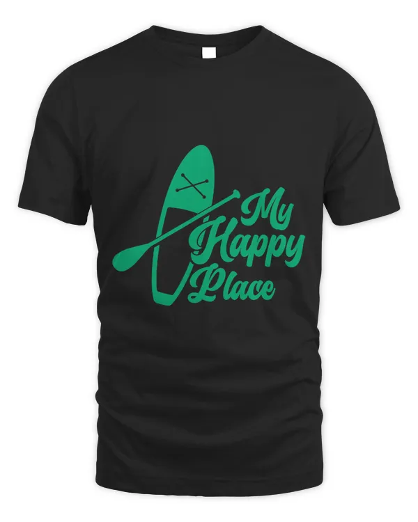 Standup Paddleboarding Funny Stand Up Paddle My Happy Place