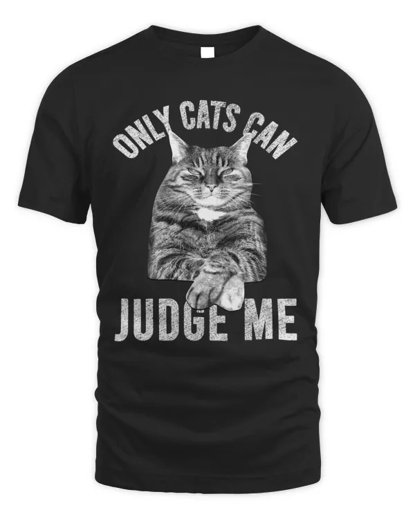 only cats can judge me