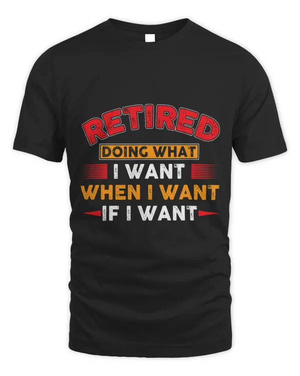 Funny Retirement Retired Doing What I Want