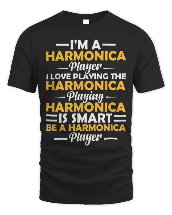 Im A Harmonica Player I Love Playing The Harmonica Musician