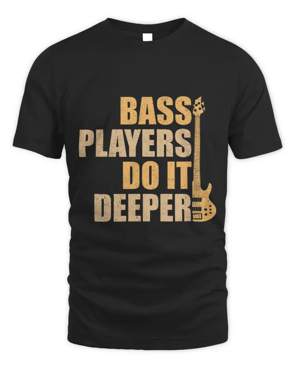 Bass Players Do It Deeper funny bass player