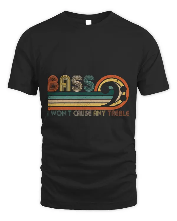 Funny Bass Player Saying I Wont Cause Any Treble Bassist